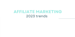 Affiliate marketing trends